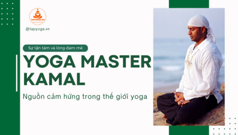 Yoga Master Kamal là một giáo viên yoga xuất sắc