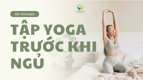 Tập Yoga Trước Khi Ngủ: Bí Quyết Thư Giãn Tâm Trí và Giấc Ngủ Sâu