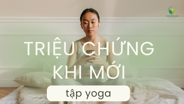 Triệu chứng khi mới tập yoga